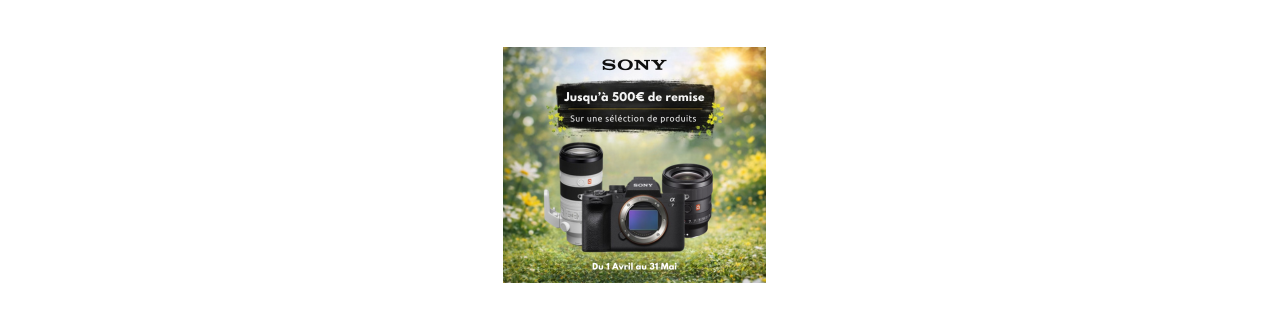 Sony promo jusqu’à 500€ – Offre jusqu’au 31 mai